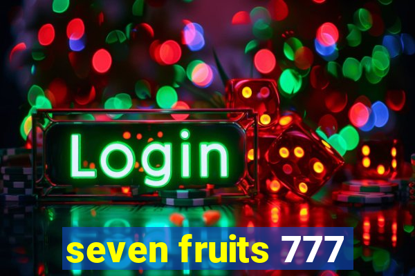 seven fruits 777